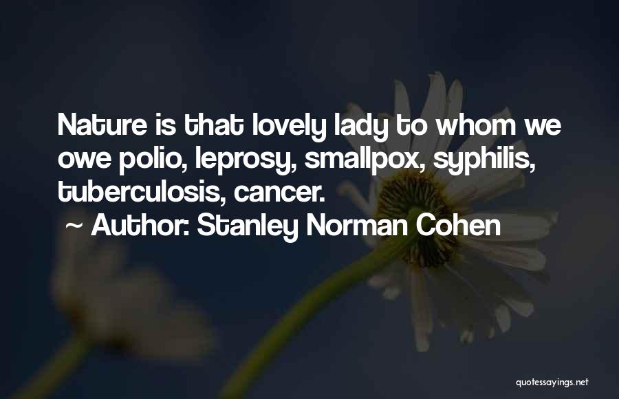 Syphilis Quotes By Stanley Norman Cohen