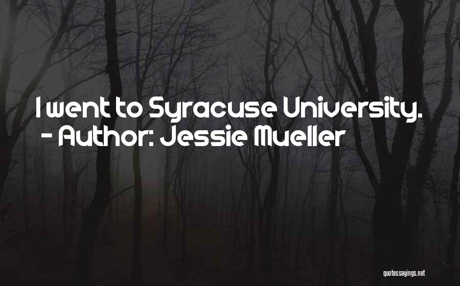 Syracuse Quotes By Jessie Mueller