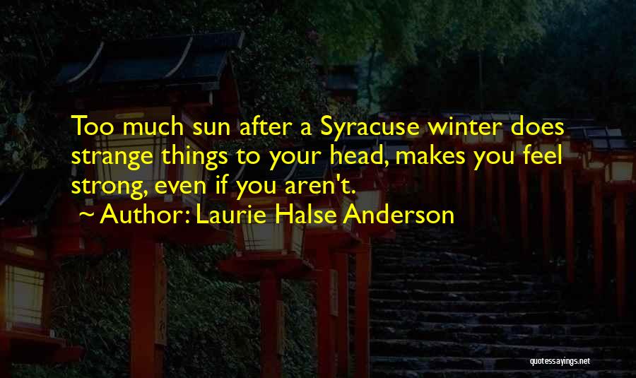 Syracuse Quotes By Laurie Halse Anderson