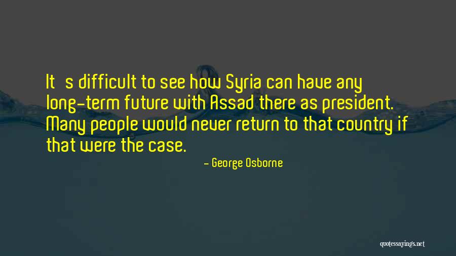 Syria Quotes By George Osborne