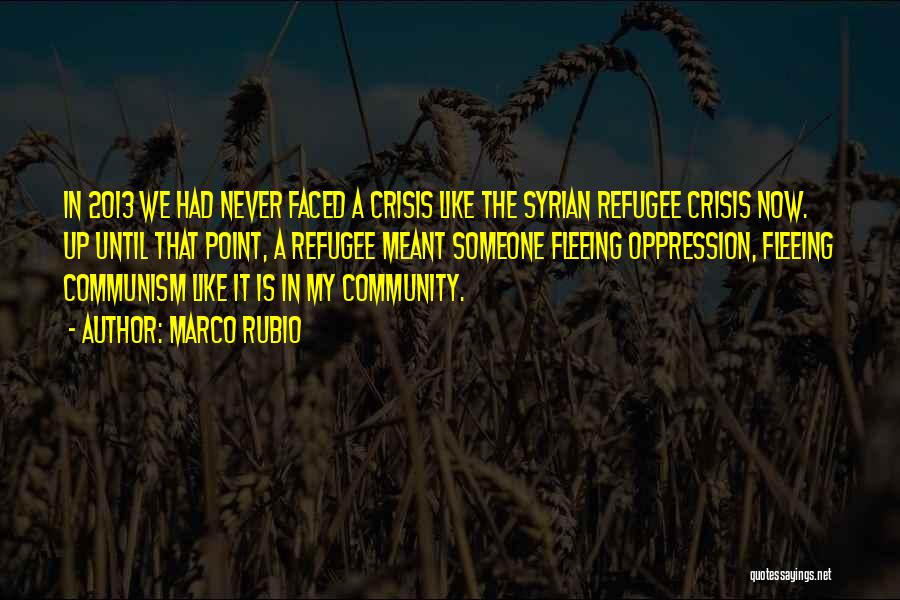 Syrian Refugee Crisis Quotes By Marco Rubio