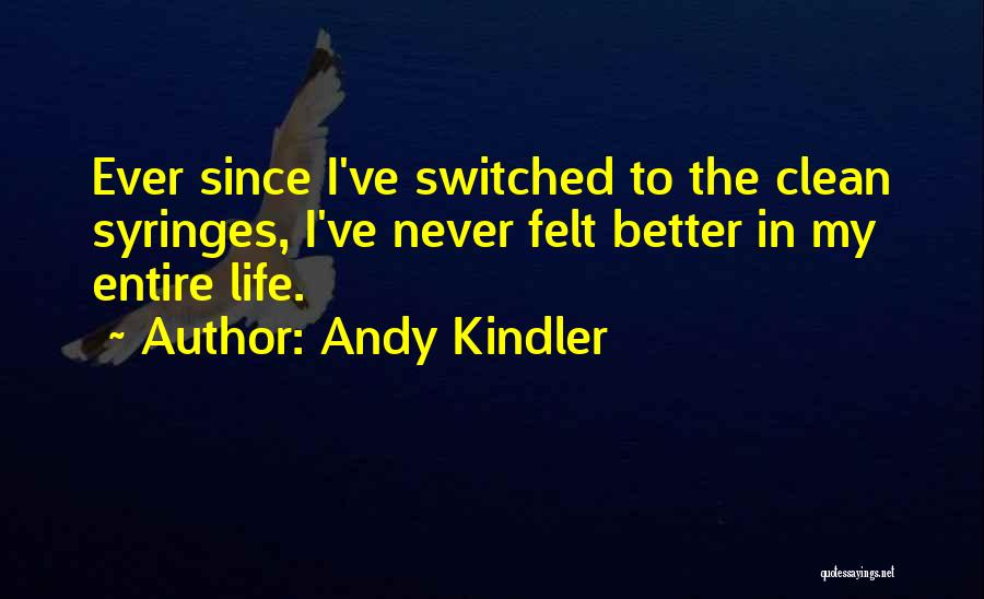 Syringes Quotes By Andy Kindler