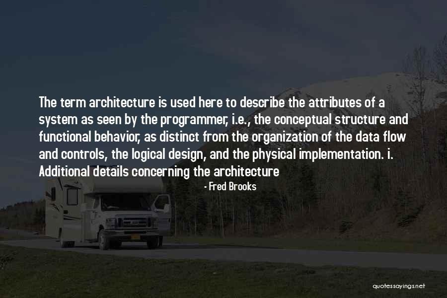 System And Organization Quotes By Fred Brooks System And Organization Quotes By Fred Brooks