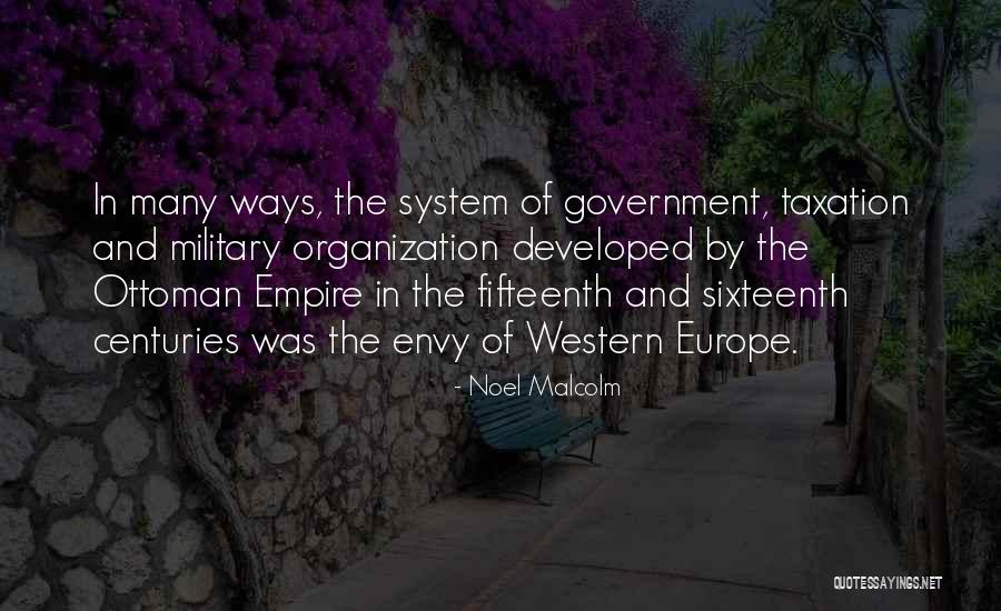 System And Organization Quotes By Noel Malcolm System And Organization Quotes By Noel Malcolm