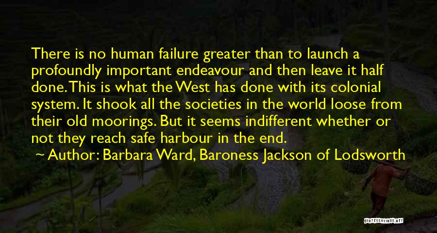 System Failure Quotes By Barbara Ward, Baroness Jackson Of Lodsworth