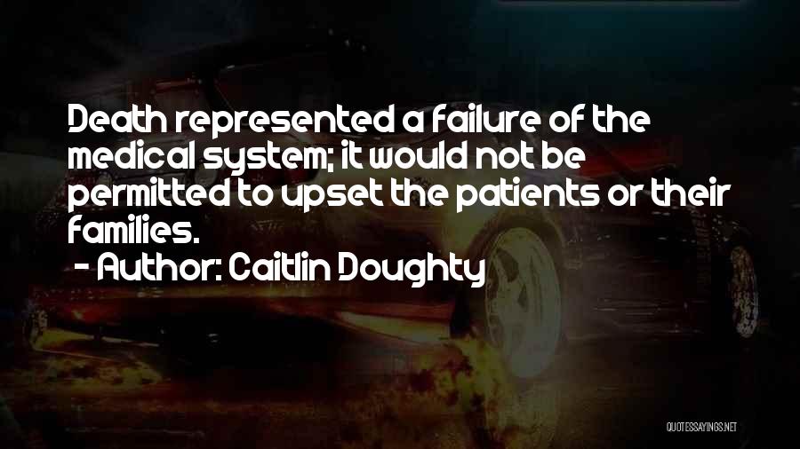 System Failure Quotes By Caitlin Doughty