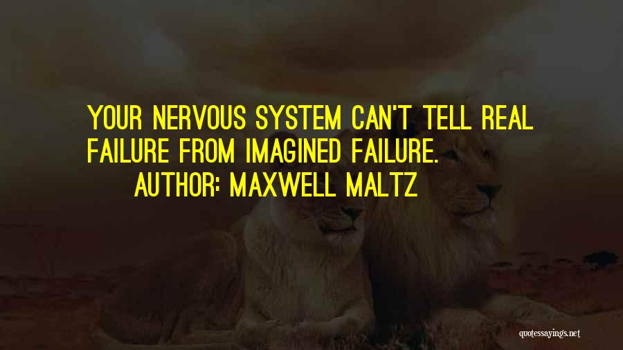 System Failure Quotes By Maxwell Maltz
