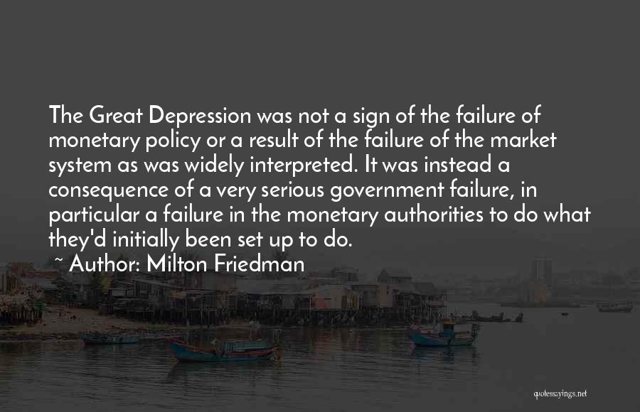 System Failure Quotes By Milton Friedman