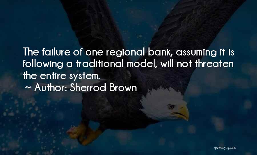 System Failure Quotes By Sherrod Brown