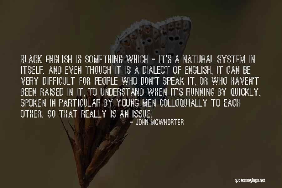 System Is Up And Running Quotes By John McWhorter System Is Up And Running Quotes By John McWhorter