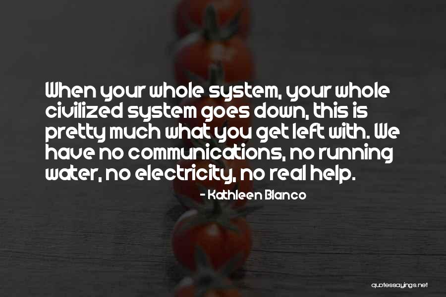 System Is Up And Running Quotes By Kathleen Blanco System Is Up And Running Quotes By Kathleen Blanco