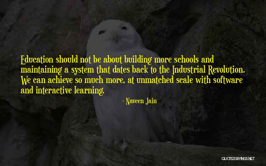 System Learning Quotes By Naveen Jain System Learning Quotes By Naveen Jain