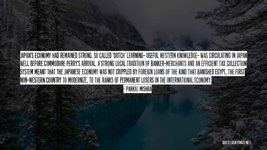 System Learning Quotes By Pankaj Mishra System Learning Quotes By Pankaj Mishra