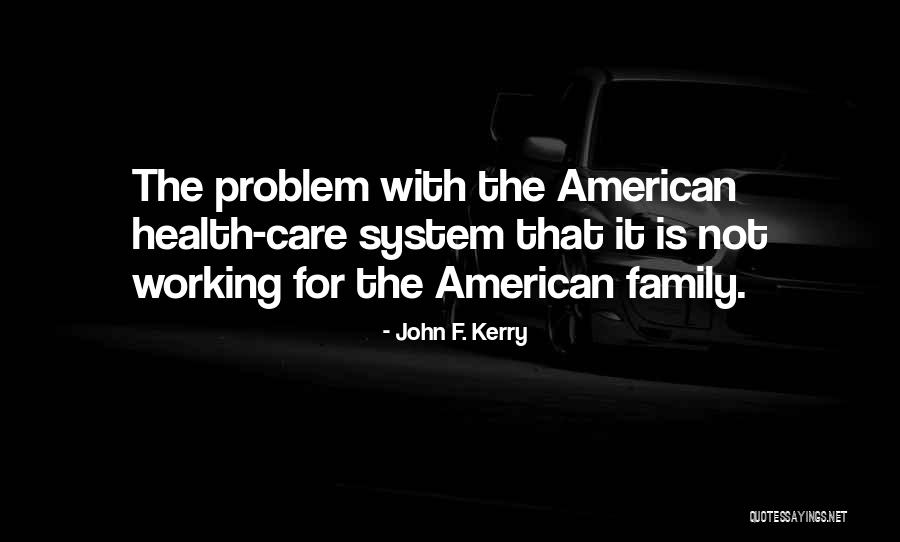System Not Working Quotes By John F. Kerry System Not Working Quotes By John F. Kerry