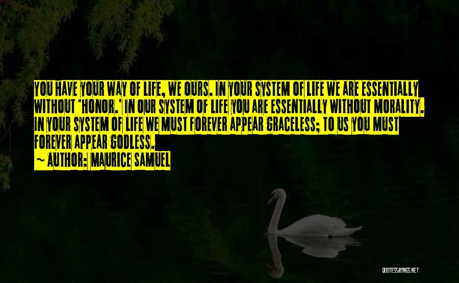 System Of Life Quotes By Maurice Samuel