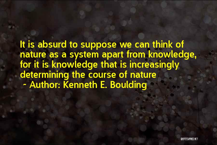 System Of Nature Quotes By Kenneth E. Boulding