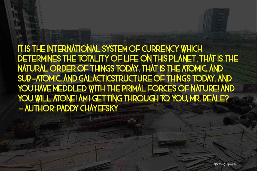 System Of Nature Quotes By Paddy Chayefsky