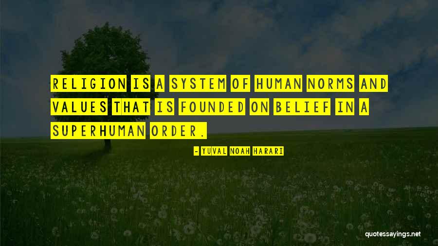 System Of Religion Quotes By Yuval Noah Harari System Of Religion Quotes By Yuval Noah Harari