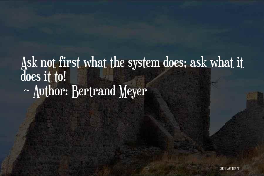 System Quotes By Bertrand Meyer