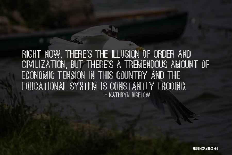 System Quotes By Kathryn Bigelow