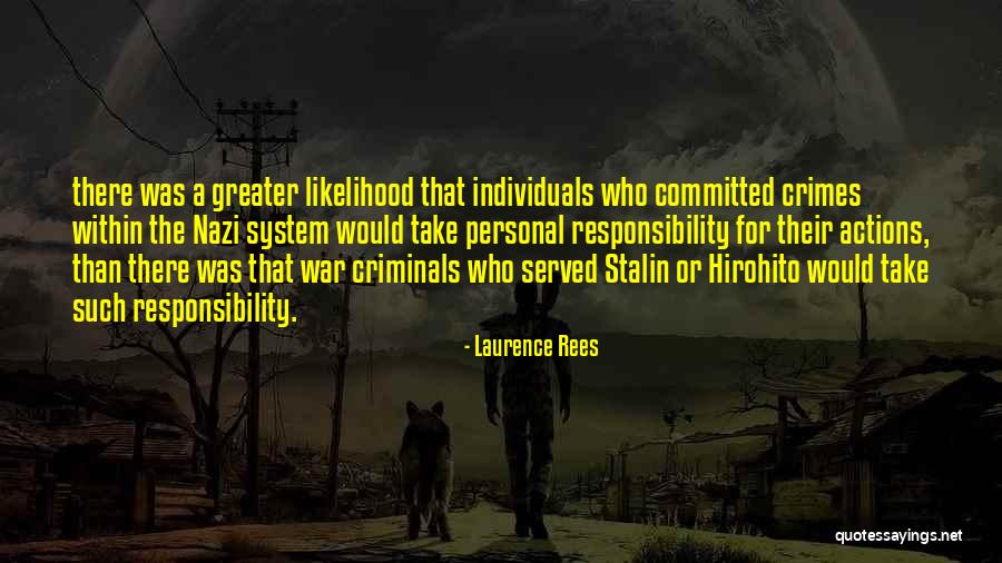 System Responsibility Quotes By Laurence Rees System Responsibility Quotes By Laurence Rees