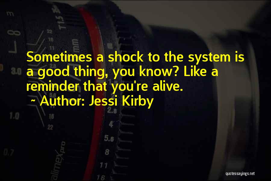 System Shock 2 Quotes By Jessi Kirby