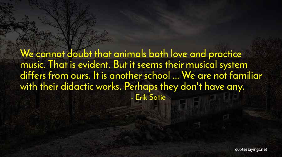 System That Works Quotes By Erik Satie System That Works Quotes By Erik Satie