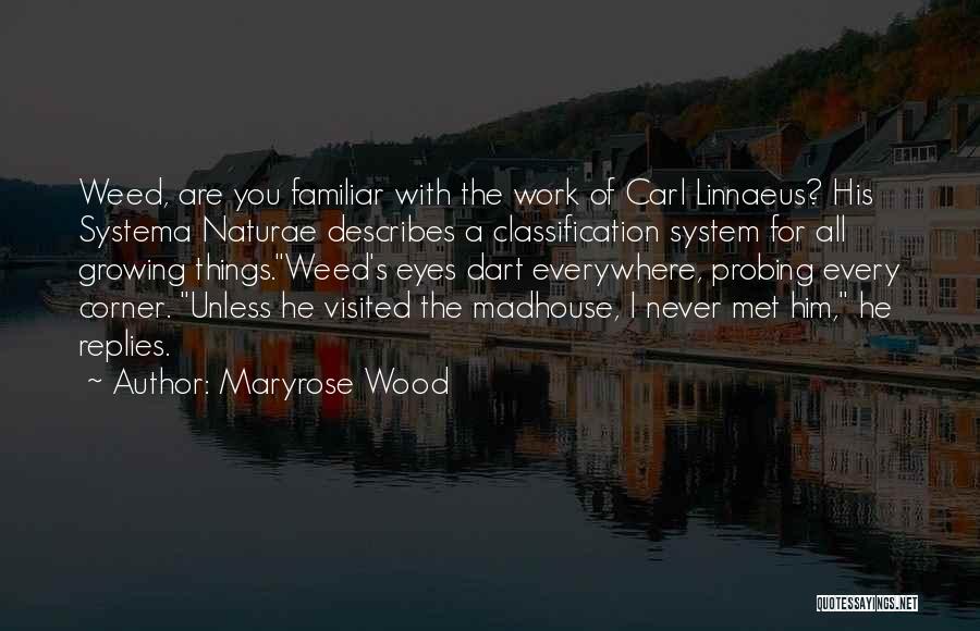 Systema Naturae Quotes By Maryrose Wood