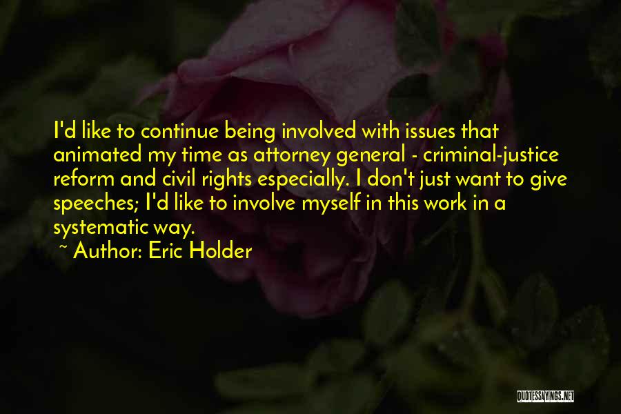 Systematic Work Quotes By Eric Holder