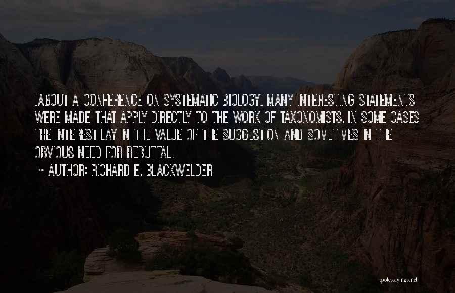 Systematic Work Quotes By Richard E. Blackwelder