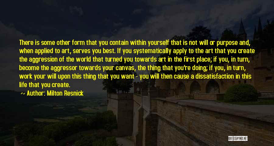 Systematically Quotes By Milton Resnick