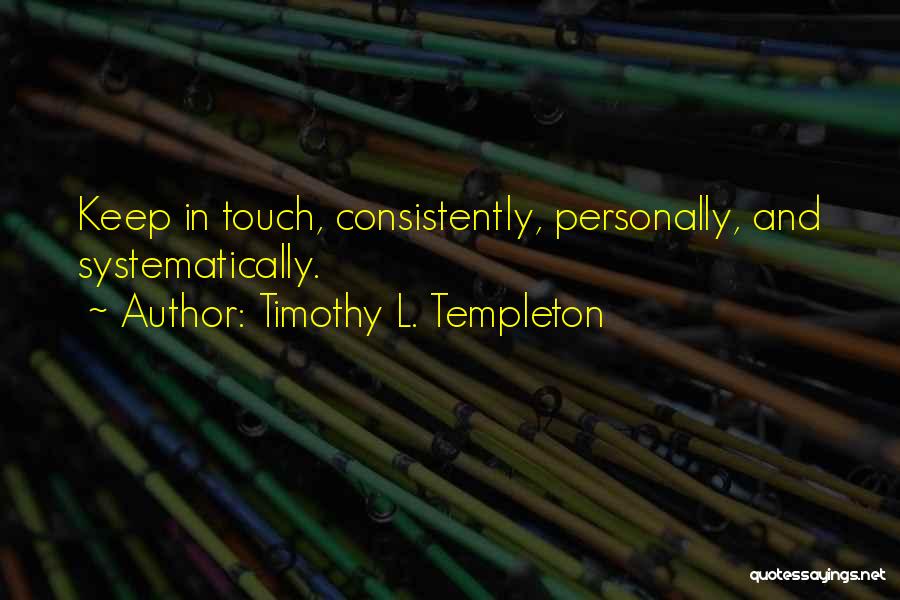 Systematically Quotes By Timothy L. Templeton
