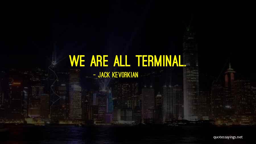 Systeme Dexploitation Quotes By Jack Kevorkian Systeme Dexploitation Quotes By Jack Kevorkian