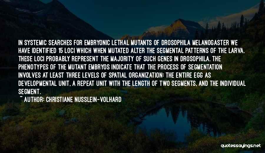 Systemic Quotes By Christiane Nusslein-Volhard