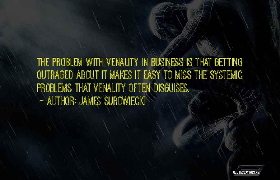 Systemic Quotes By James Surowiecki