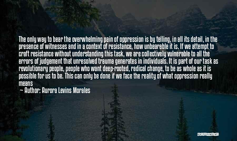 Systems Analysis Quotes By Aurora Levins Morales