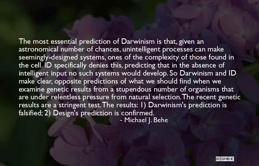 Systems And Processes Quotes By Michael J. Behe Systems And Processes Quotes By Michael J. Behe