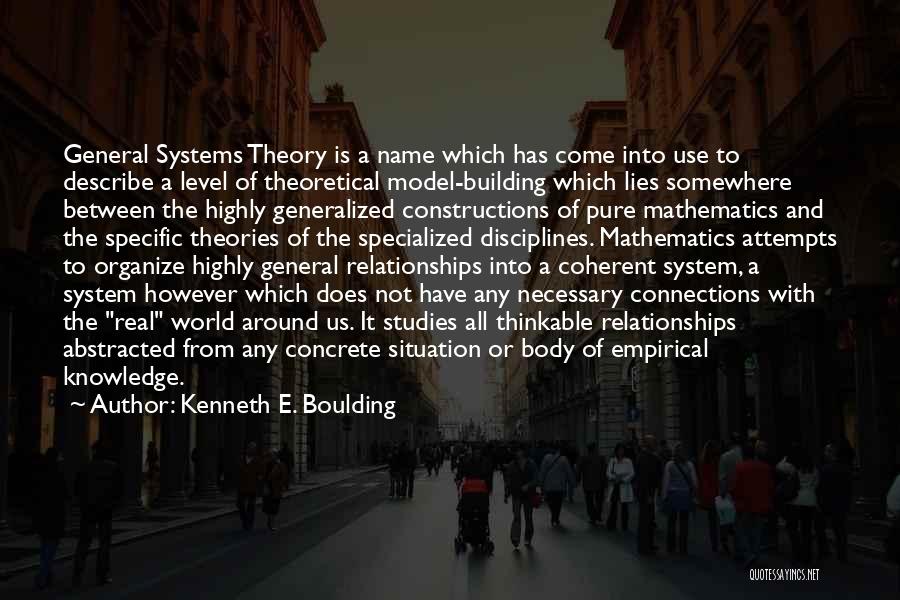 Systems Theory Quotes By Kenneth E. Boulding