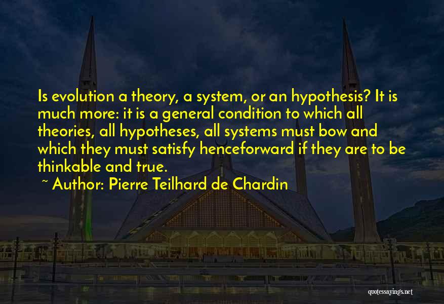 Systems Theory Quotes By Pierre Teilhard De Chardin