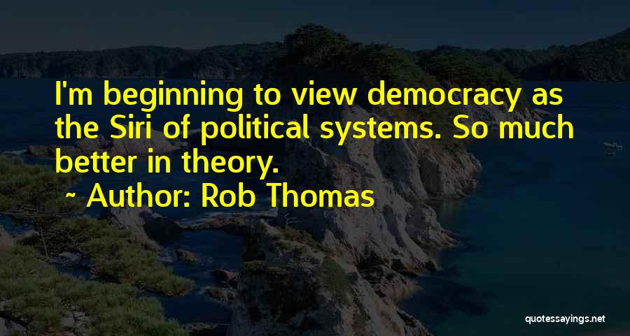 Systems Theory Quotes By Rob Thomas