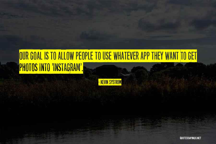 Systrom Kevin Quotes By Kevin Systrom Systrom Kevin Quotes By Kevin Systrom