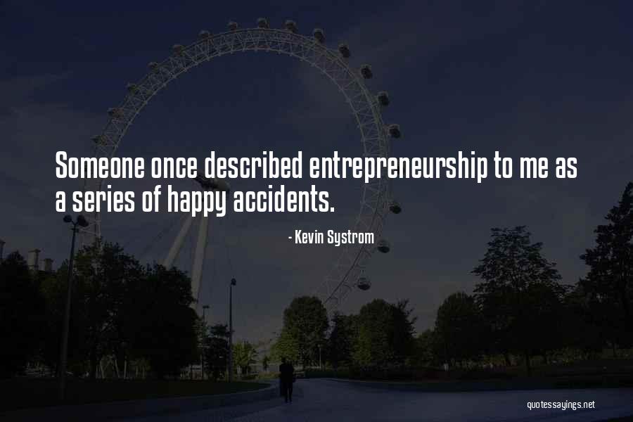 Systrom Kevin Quotes By Kevin Systrom Systrom Kevin Quotes By Kevin Systrom