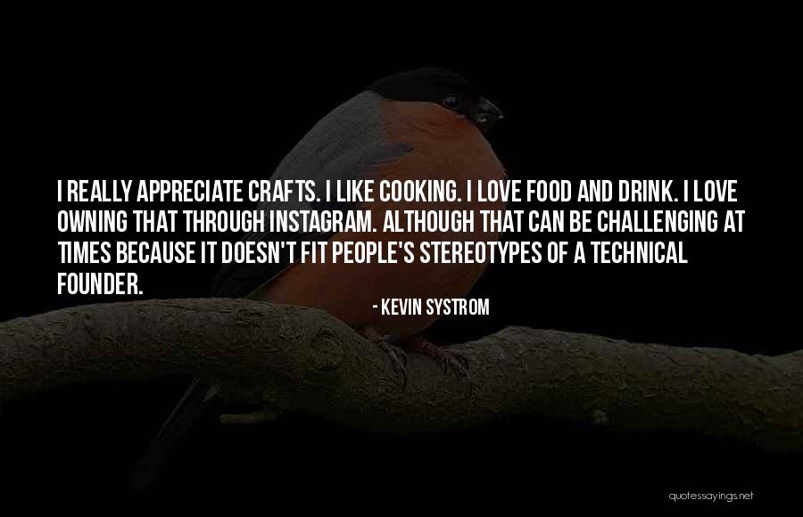 Systrom Kevin Quotes By Kevin Systrom Systrom Kevin Quotes By Kevin Systrom