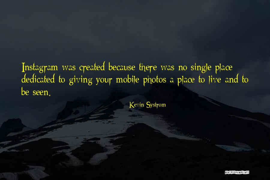 Systrom Kevin Quotes By Kevin Systrom Systrom Kevin Quotes By Kevin Systrom