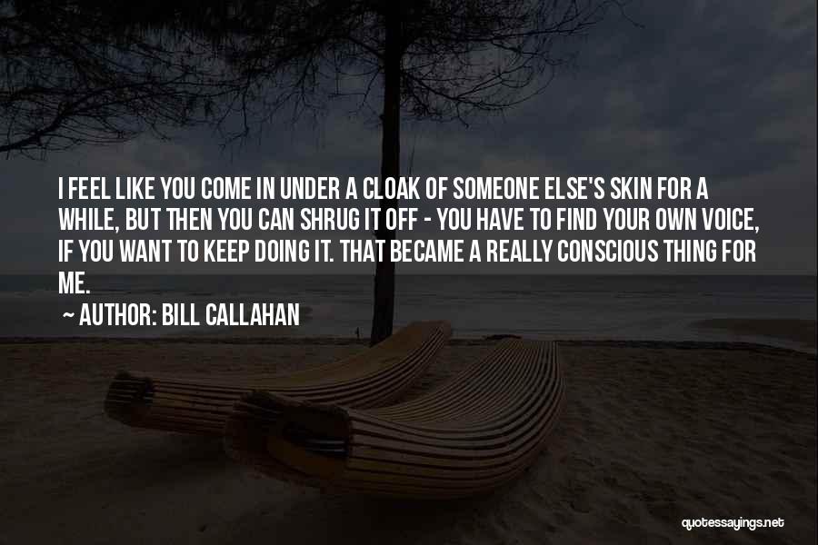 Sz Designs Quotes By Bill Callahan