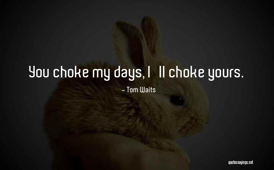 Szaggatott Farmerek Quotes By Tom Waits Szaggatott Farmerek Quotes By Tom Waits