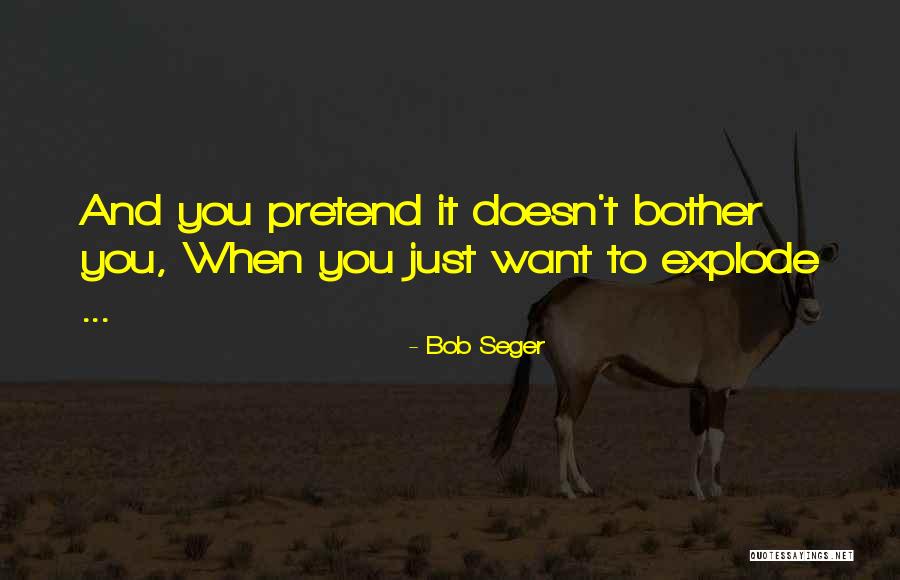 Szappanos Istv N Quotes By Bob Seger Szappanos Istv N Quotes By Bob Seger