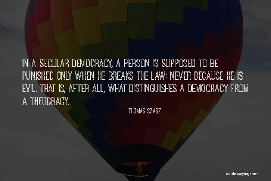 Szasz Quotes By Thomas Szasz