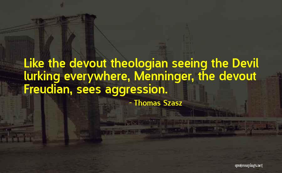 Szasz Quotes By Thomas Szasz