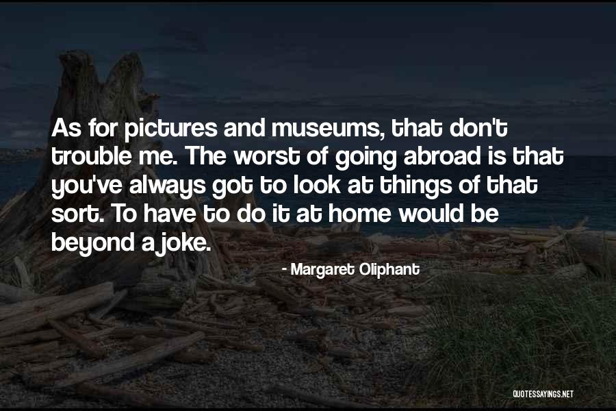 Szemer Di K Roly Quotes By Margaret Oliphant Szemer Di K Roly Quotes By Margaret Oliphant